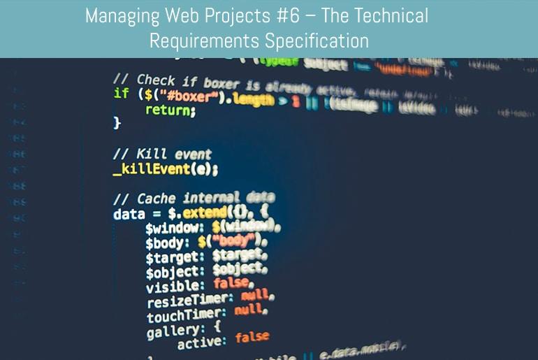 Managing Web Projects #6 – The Technical Requirements Specification