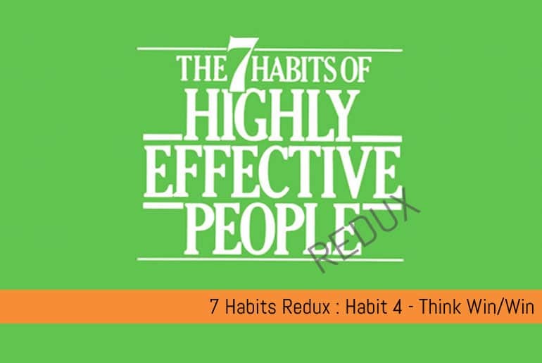 7 Habits - Habit 4 Think Win/Win