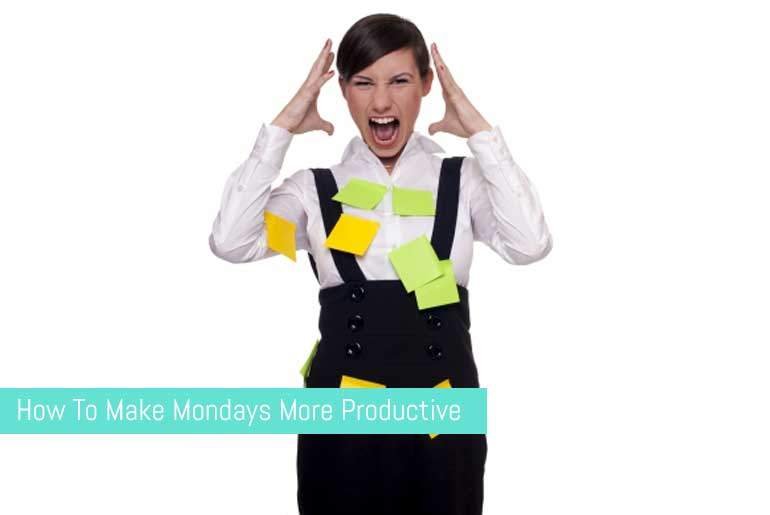 How To Make Mondays More Productive