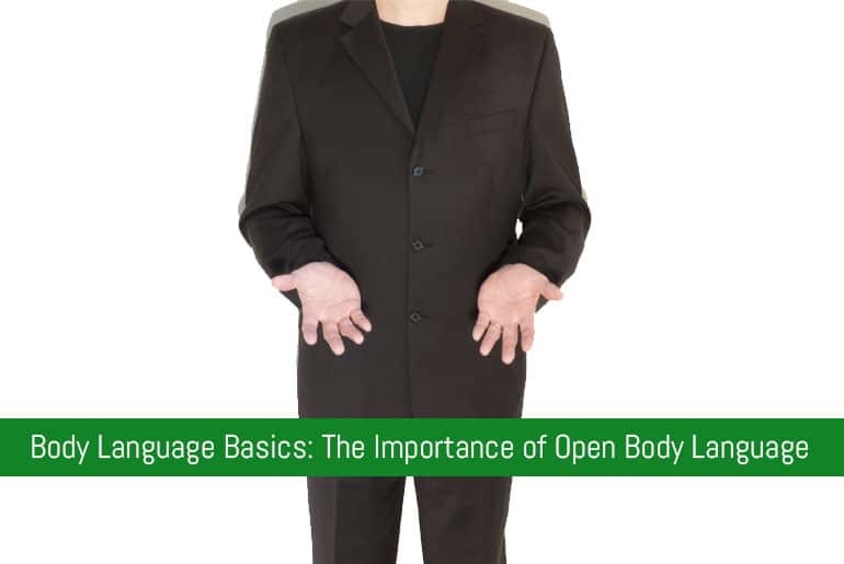Body Language Basics: The Importance of Open Body Language