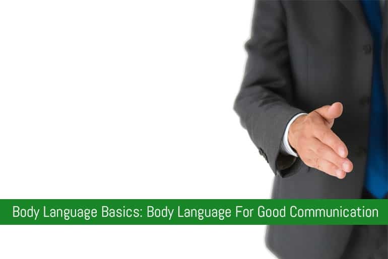 Body Language Basics: Body Language For Good Communication