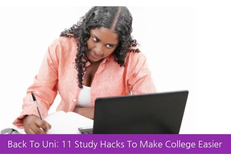 Back To Uni: 11 Study Hacks To Make College Easier