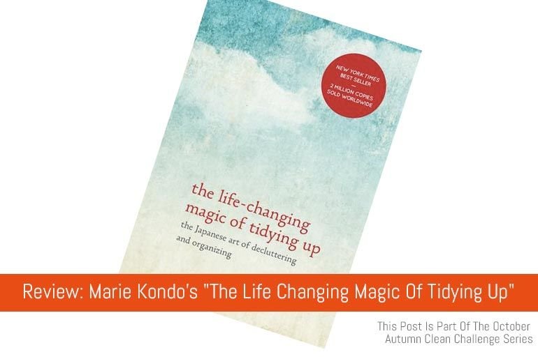 Review: Marie Kondo’s “The Life Changing Magic Of Tidying Up”