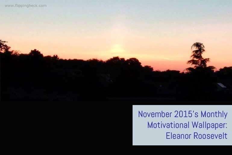 November 2015's Monthly  Motivational Wallpaper: Eleanor Roosevelt