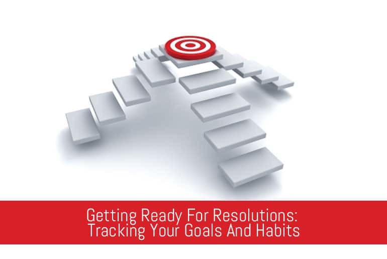Getting Ready For Resolutions: Tracking Your Goals And Habits