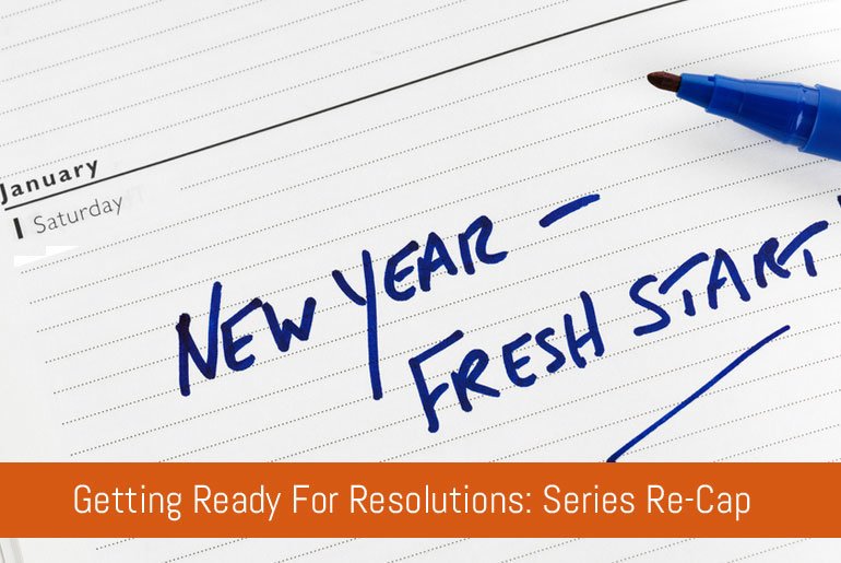 Getting Ready For Resolutions: Series Re-Cap