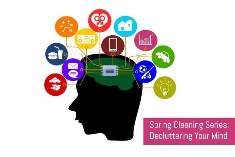 Spring Cleaning Series: Decluttering Your Mind