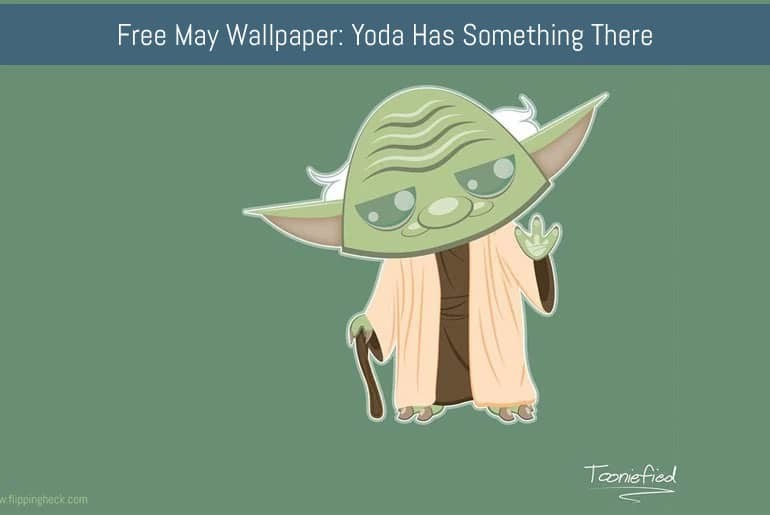 Free May Wallpaper: Yoda Has Something There