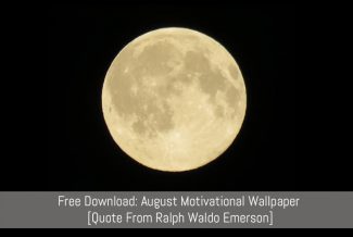 Free Download: August 2016 Motivational Wallpaper - quote by Ralph Waldo Emerson