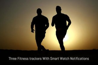 Three Fitness trackers With Smart Watch Notifications