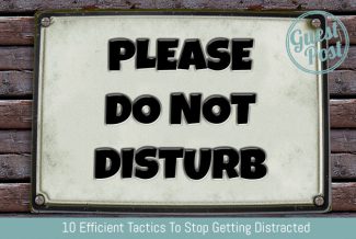10 Efficient Tactics To Stop Getting Distracted