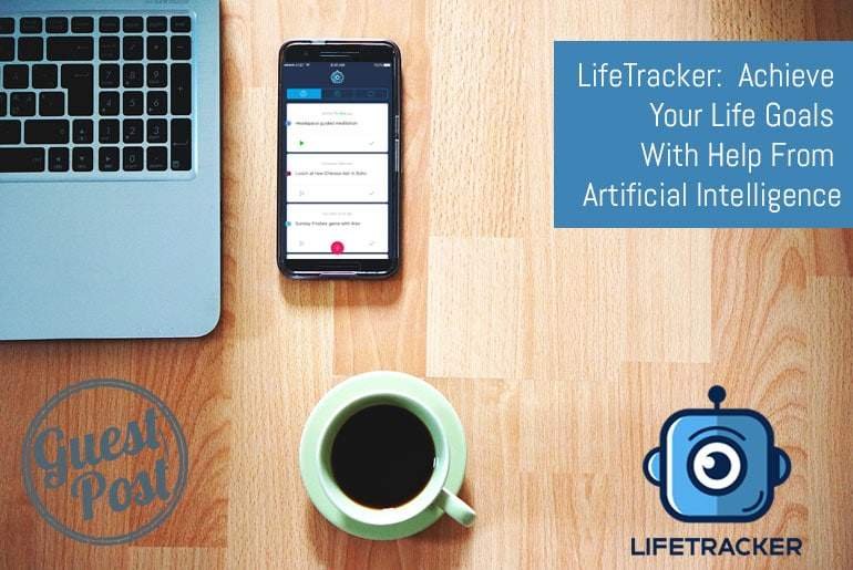 LifeTracker: achieve your life goals with help from artificial intelligence