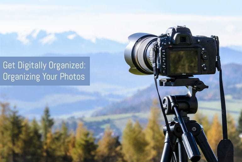 Get Digitally Organized: Organizing Photos