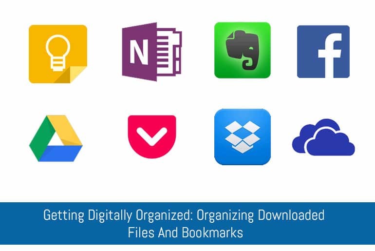 Getting Digitally Organized: Organizing Downloaded Files And Bookmarks
