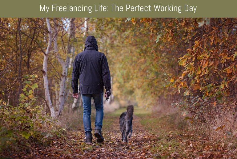 My Freelancing Life: The Perfect Working Day