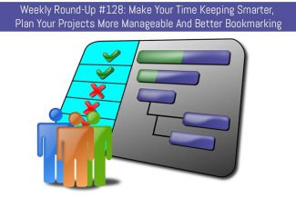 Weekly Round-Up #128: Make Your Time Keeping Smarter, Plan Your Projects More Manageable And Better Bookmarking