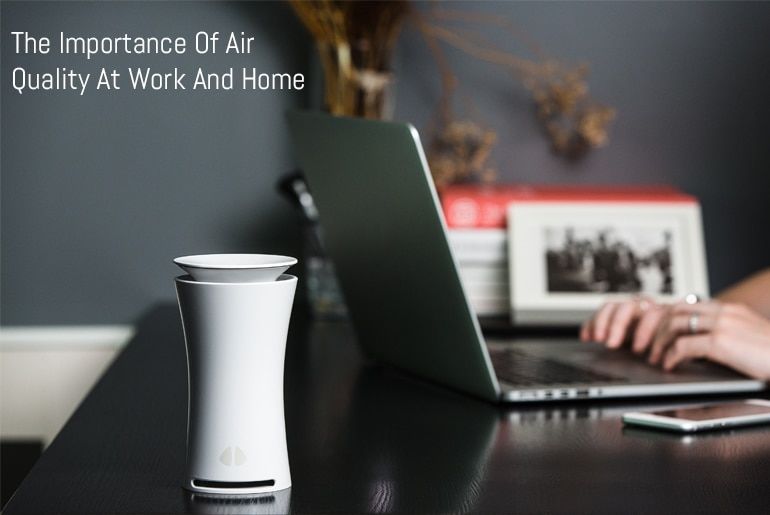 The Importance Of Air Quality At Work And Home