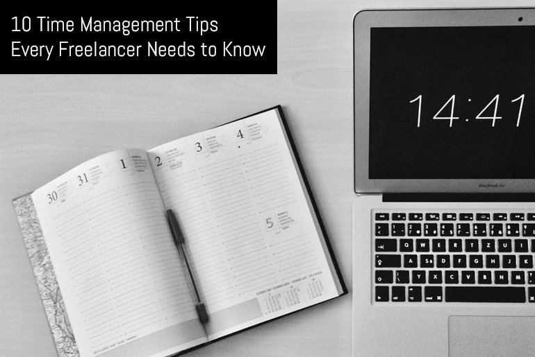 10 Time Management Tips Every Freelancer Needs to Know