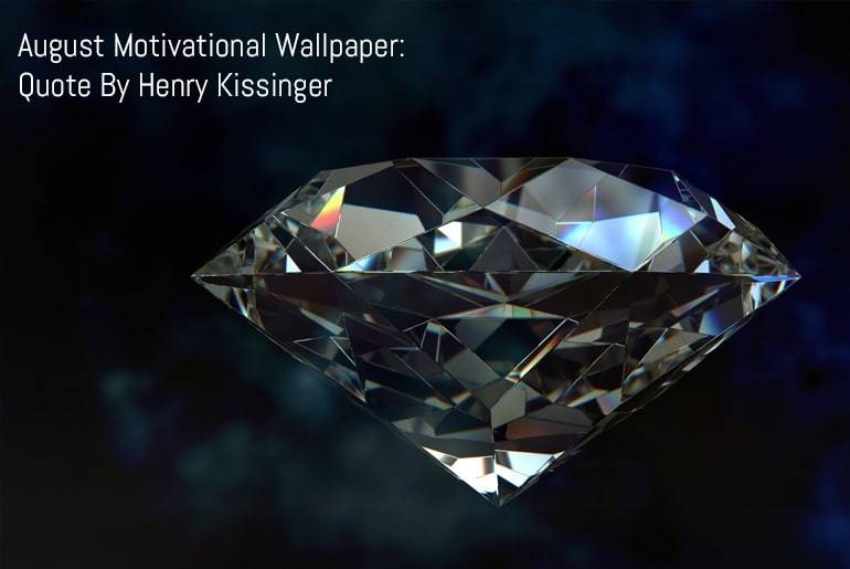 August Motivational Wallpaper: Quote By Henry Kissinger
