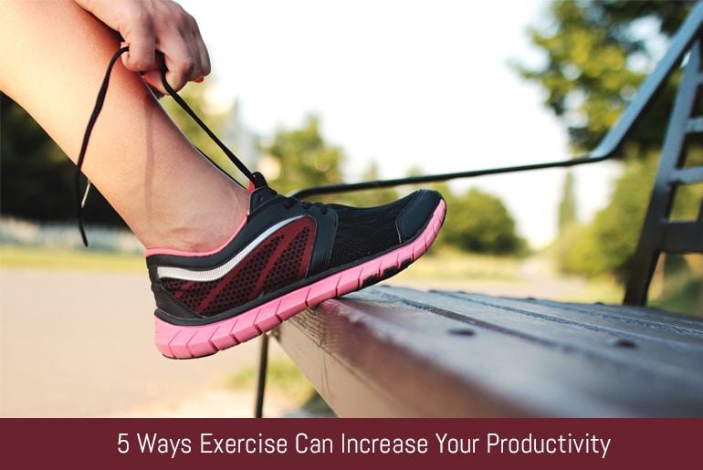 5 Ways Exercise Can Increase Your Productivity