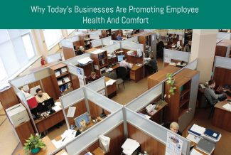 Why Today’s Businesses are Promoting Employee Health and Comfort