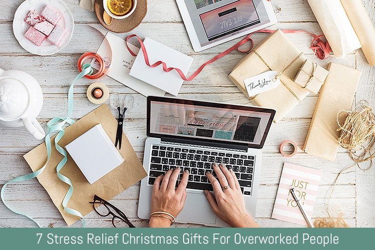 7 Stress Relief Christmas Gifts For Overworked People