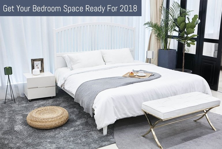 Get Your Bedroom Space Ready For 2018