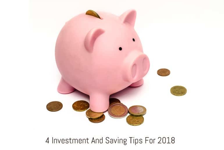 4 Investment And Saving Tips For 2018