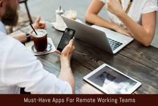 Must-Have Apps For Remote Working Teams