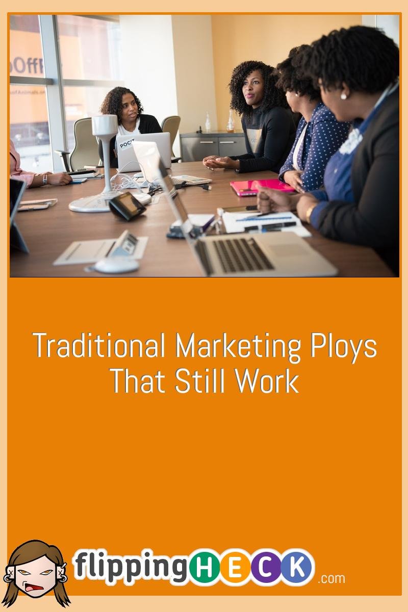 Traditional Marketing Ploys That Still Work