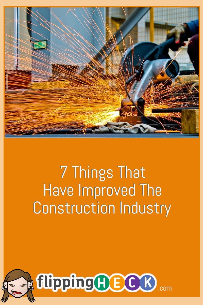 7 Things That Have Improved The Construction Industry