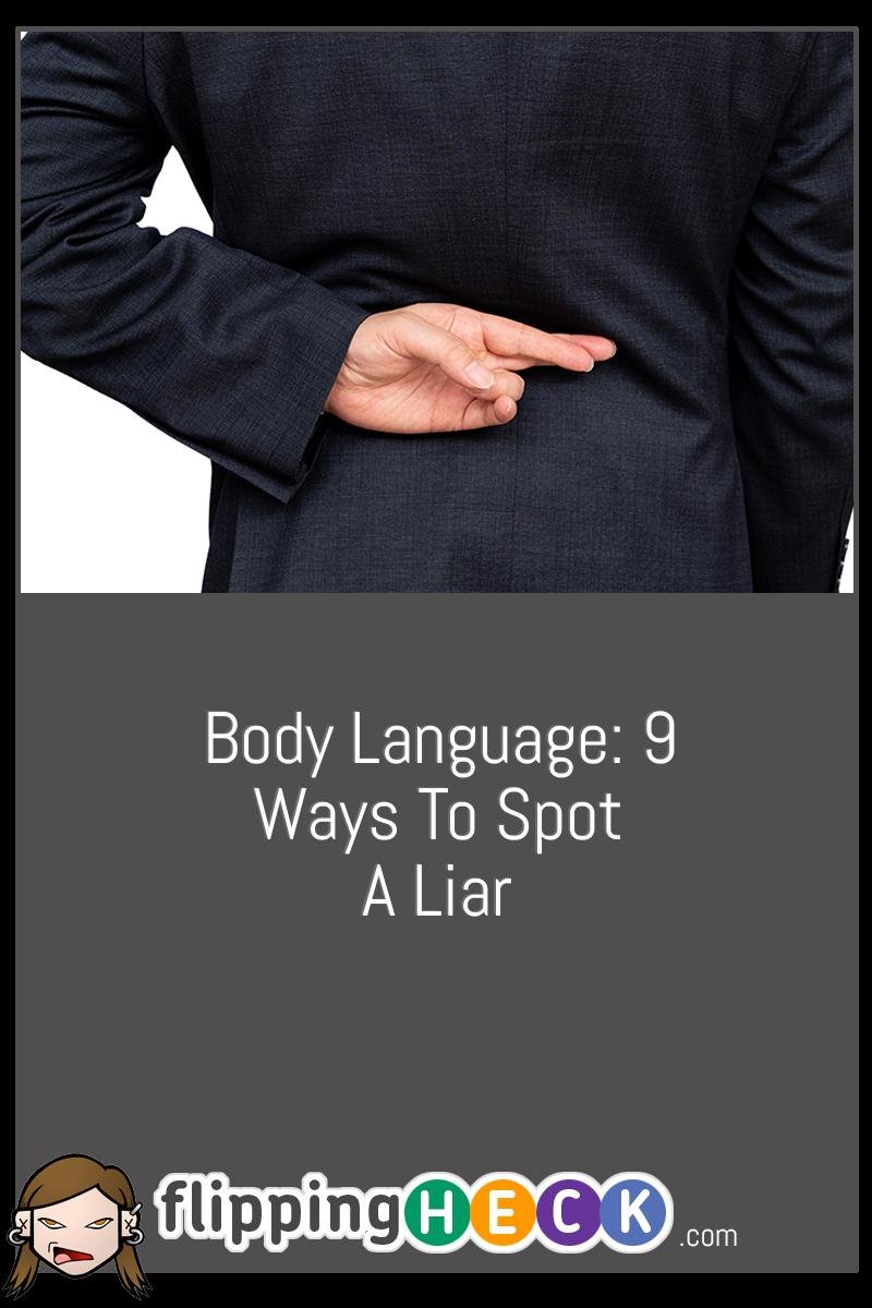 Body Language: 9 Ways To Spot A Liar