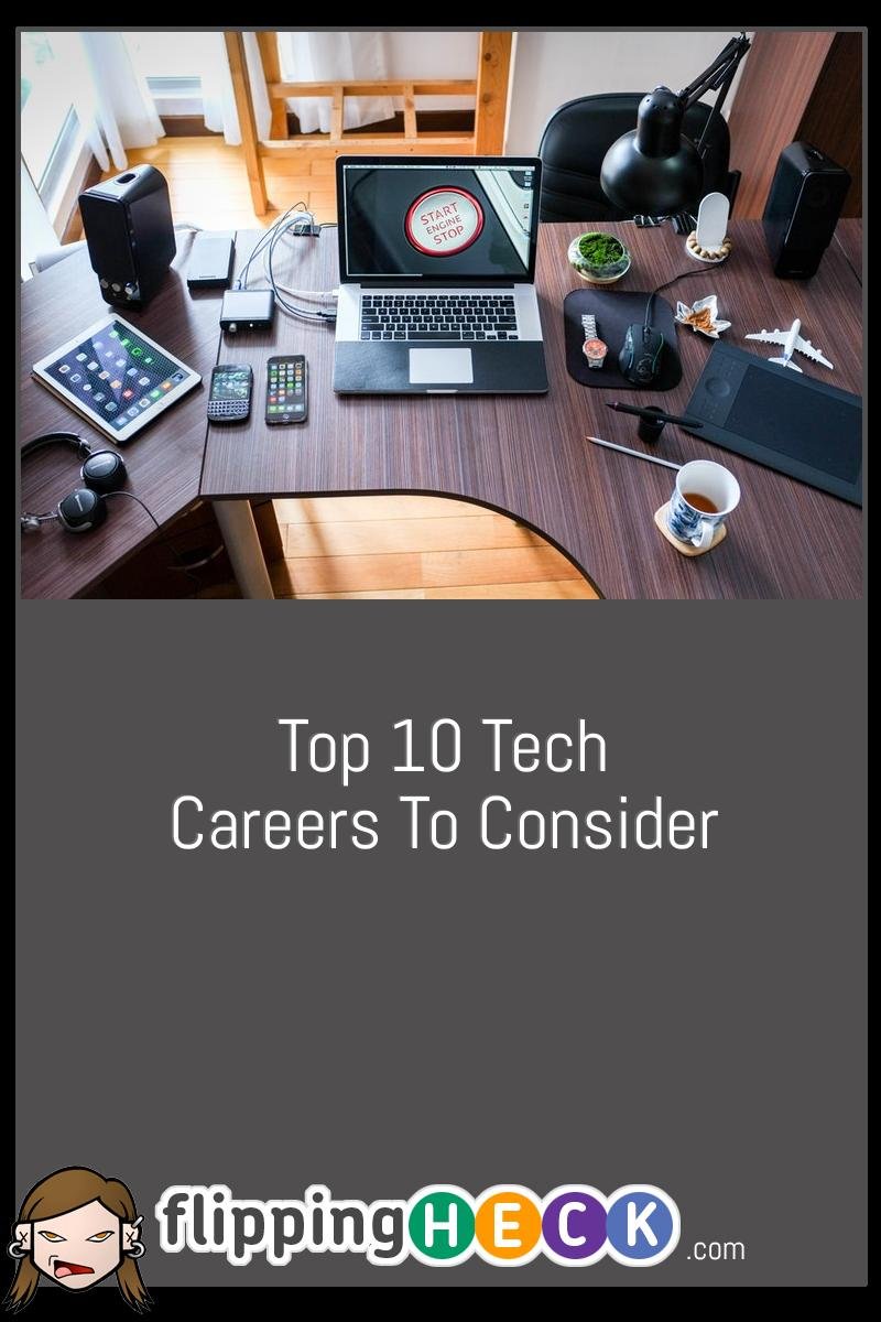 Top 10 Tech Careers To Consider