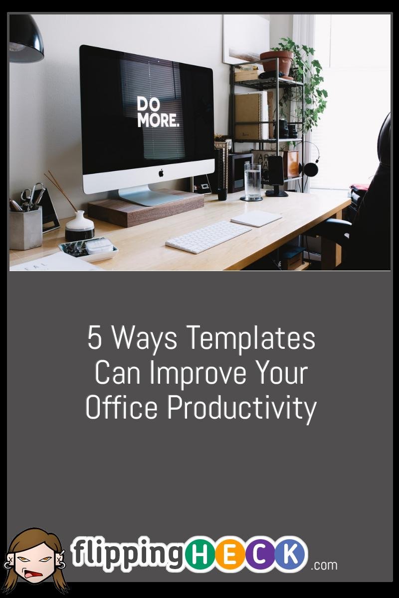 5 Ways Templates Can Improve Your Office Productivity