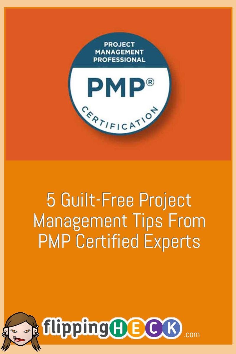 5 Guilt-Free Project Management Tips From PMP Certified Experts