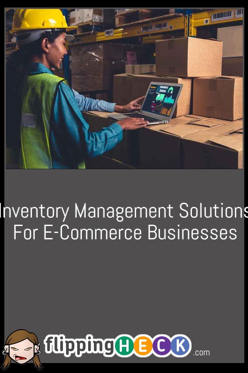 Inventory Management Solutions for e-Commerce Businesses