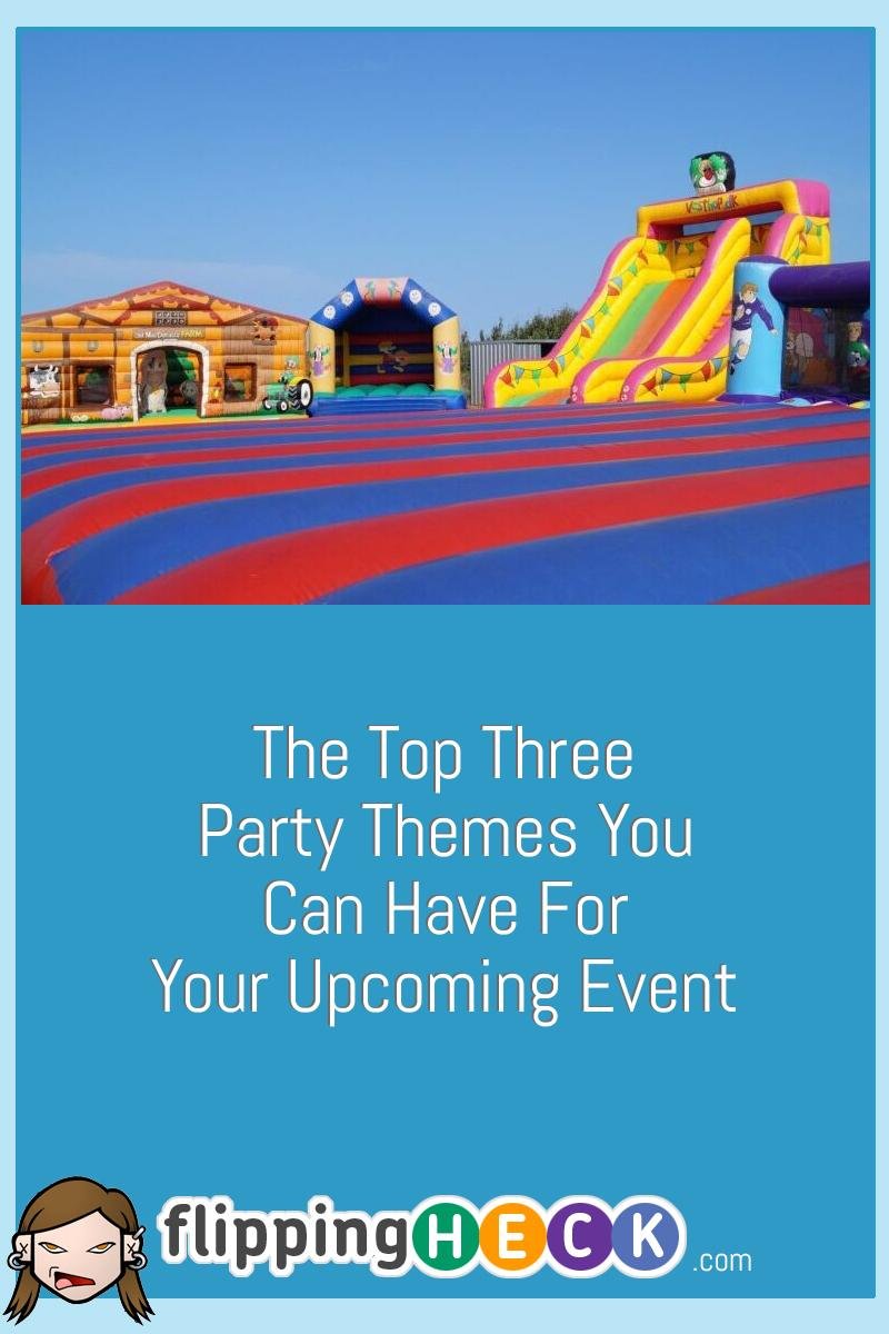 The Top Three Party Themes You Can Have For Your Upcoming Event