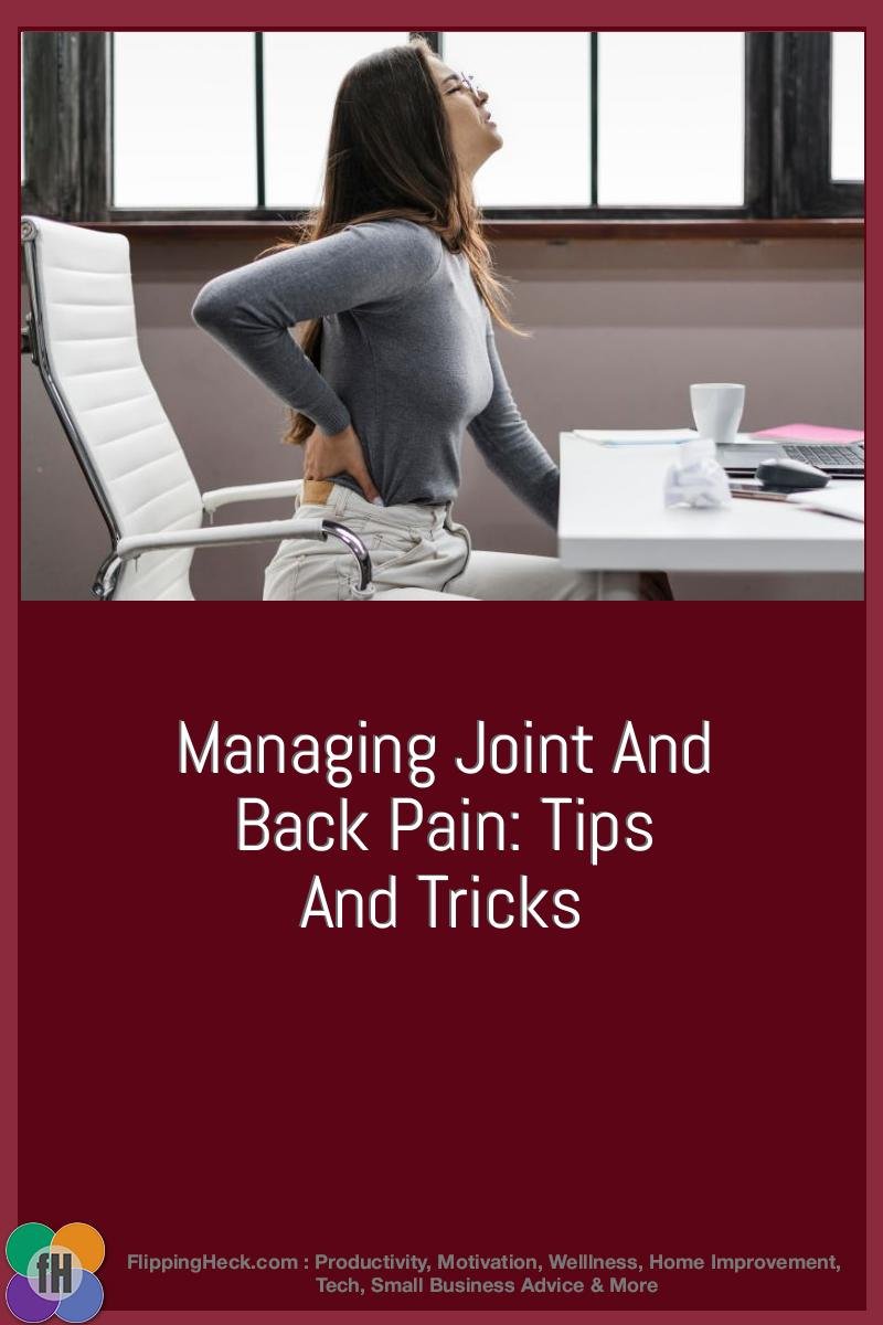 Managing Joint And Back Pain: Tips And Tricks