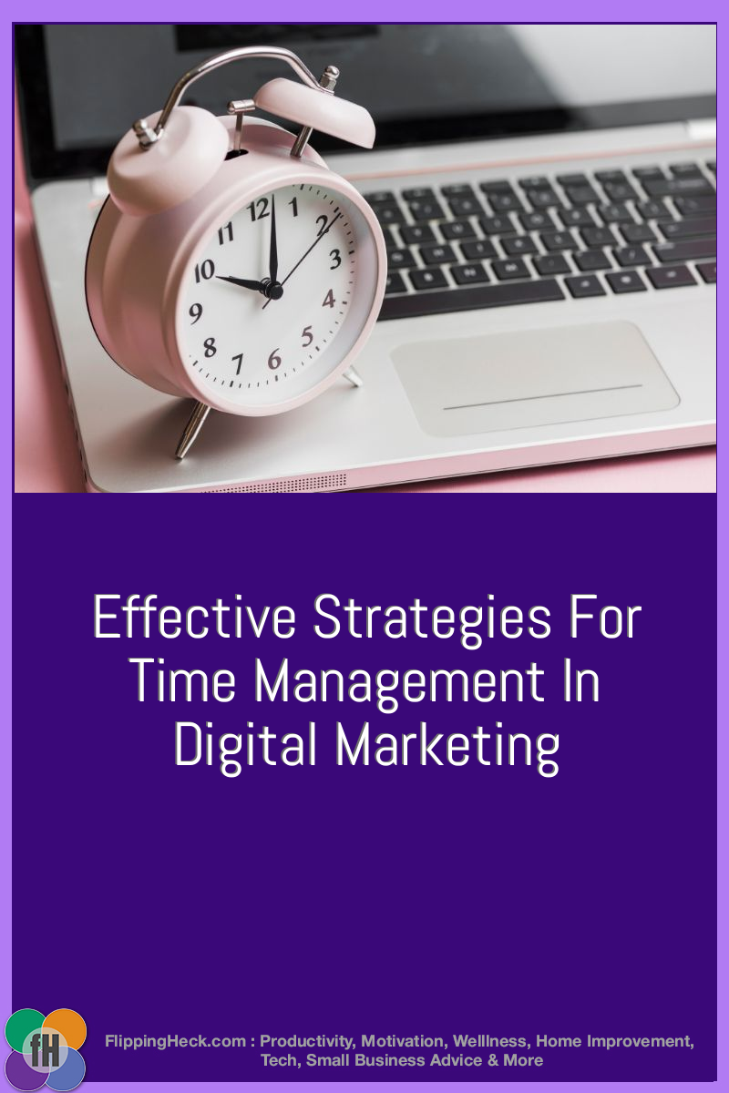 Effective Strategies For Time Management In Digital Marketing