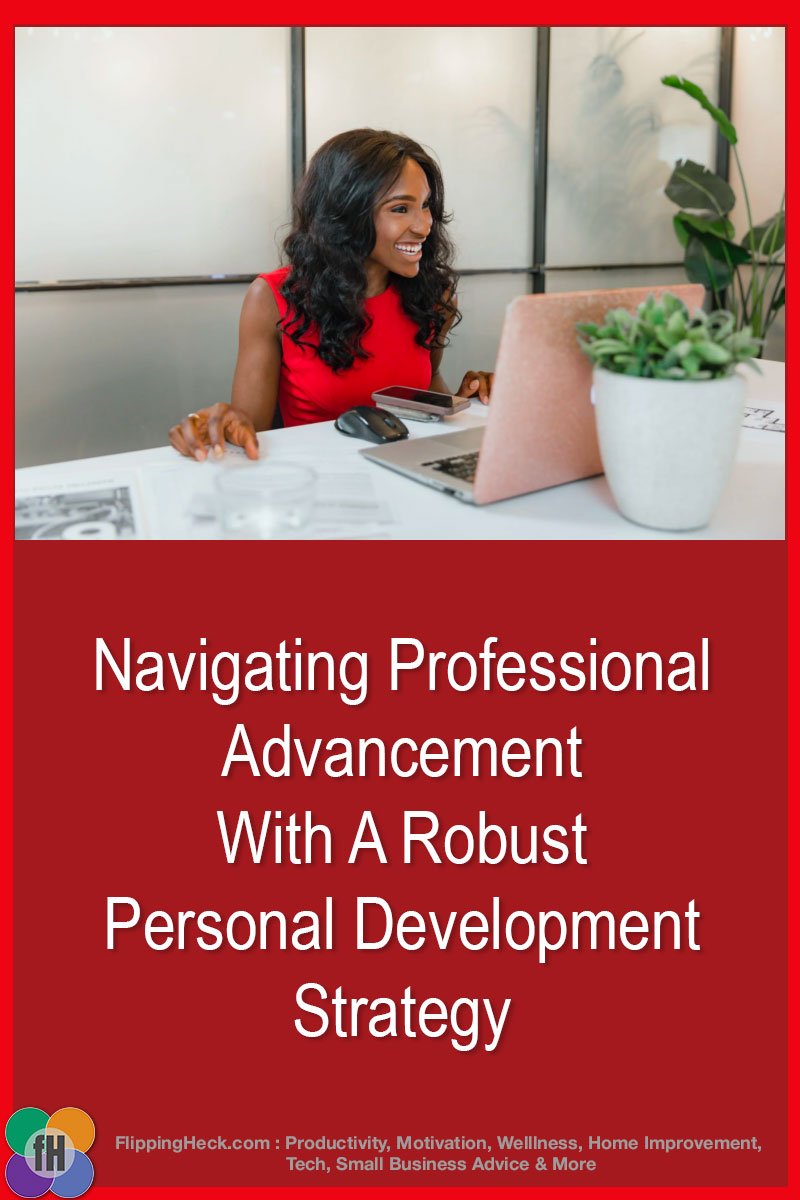 Navigating Professional Advancement With A Robust Personal Development Strategy